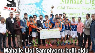 20 BİN SPORCUNUN KATILDIĞI MAHALLE LİGİ SONA ERDİ