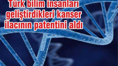 Türk Bilim İnsanları, Geliştirdikleri Kanser İlacının Patentini Aldı