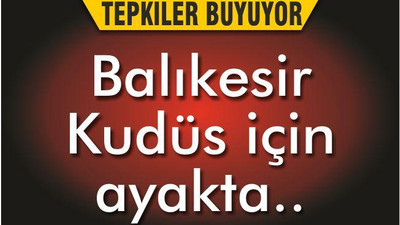 BALIKESİR KUDÜS İÇİN AYAKTA