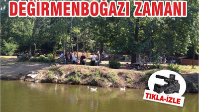 Değirmen Boğazı zamanı