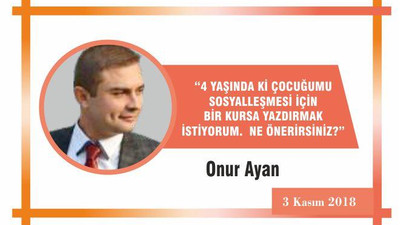“4 YAŞINDA Kİ ÇOCUĞUMU SOSYALLEŞMESİ İÇİN BİR KURSA YAZDIRMAK İSTİYORUM. NE ÖNERİRSİNİZ?”