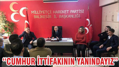 ‘‘CUMHUR İTTİFAKININ YANINDAYIZ’’