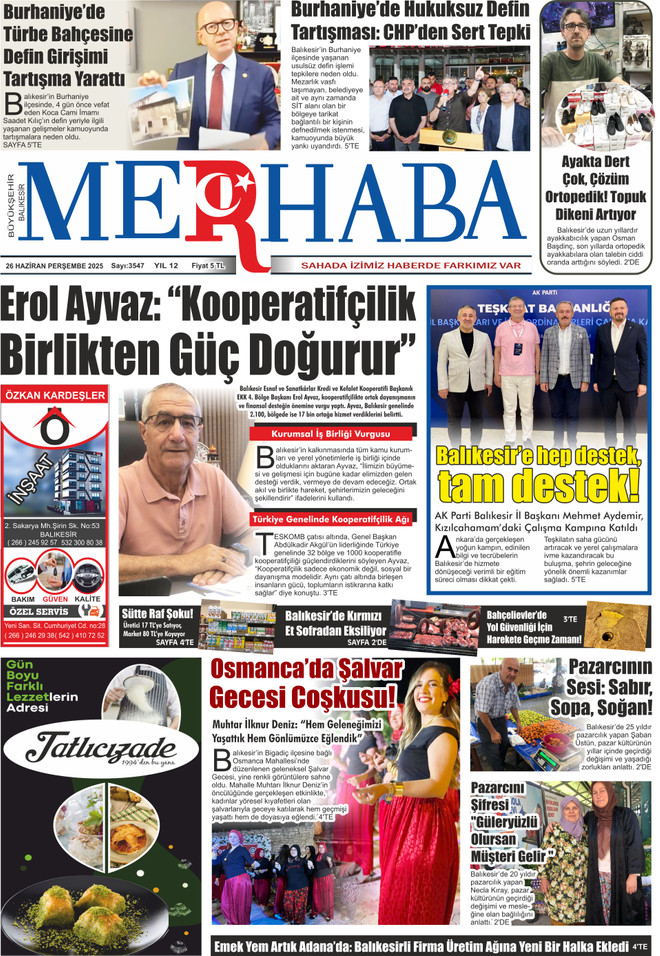 Balıkesir&rsquo;in g&uuml;ndemi yine Gazete Merhaba sayfalarında!
Bug&uuml;nk&uuml; sayımızda;📰 Erol Ayvaz&rsquo;ın dikkat &ccedil;eken kooperatif&ccedil;ilik a&ccedil;ıklamaları,🗣️ Burhaniye&rsquo;de t&uuml;rbe bah&ccedil;esine defin girişimiyle başlayan tartışmalar,🥾 Topuk dikeni sorunu yaşayanlar i&ccedil;in &ccedil;&ouml;z&uuml;m &ouml;nerileri,👗 Bigadi&ccedil; Osmanca&rsquo;da d&uuml;zenlenen Şalvar Gecesi&rsquo;nin renkli g&ouml;r&uuml;nt&uuml;leri,🛍️ Balıkesir pazarlarından y&uuml;kselen esnaf seslerive daha fazlası bu sayıda sizleri bekliyor!
📌 G&uuml;ndemin nabzını tutan haberler, saha izlenimleri ve &ouml;zel r&ouml;portajlarla yine dolu dolu bir i&ccedil;erik sunuyoruz.
🔴 Gazete Merhaba &ndash; Sahada İzimiz, Haberde Farkımız Var