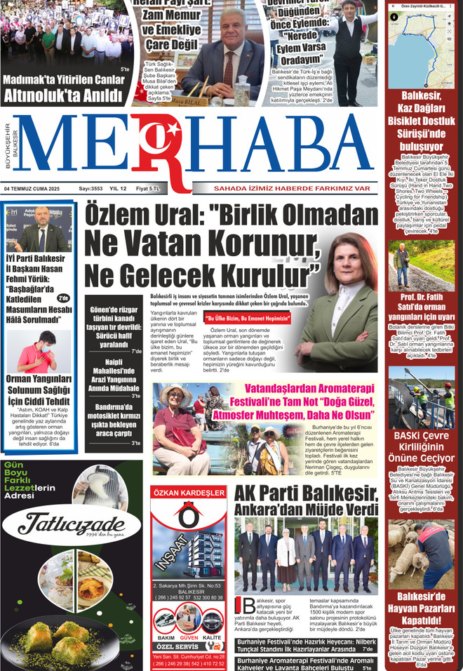 4 Temmuz 2025 Cuma &ndash; Gazete Merhaba E-Gazete Sayısı Yayında
Bug&uuml;nk&uuml; sayımızda:
&Ouml;zlem Ural&rsquo;dan Birlik Mesajı: &ldquo;Birlik Olmadan Ne Vatan Korunur, Ne Gelecek Kurulur&rdquo;Balıkesir&rsquo;de Aromaterapi Festivali&rsquo;ne yoğun ilgi: &ldquo;Doğa G&uuml;zel, Atmosfer Muhteşem&rdquo;Madımak&rsquo;ta Yitirilenler Altınoluk&rsquo;ta AnıldıG&ouml;nen&rsquo;de r&uuml;zgar t&uuml;rbin kazasında yaralanan s&uuml;r&uuml;c&uuml;, Bandırma&rsquo;da trafik kazası ve daha fazlasıBalıkesir&rsquo;de &ccedil;evre sorunlarından hayvan pazarlarının kapanmasına kadar g&uuml;ncel yerel gelişmelerT&uuml;m detaylar ve daha fazlası i&ccedil;in e-gazetemizi okuyun.
&nbsp;E-Gazete