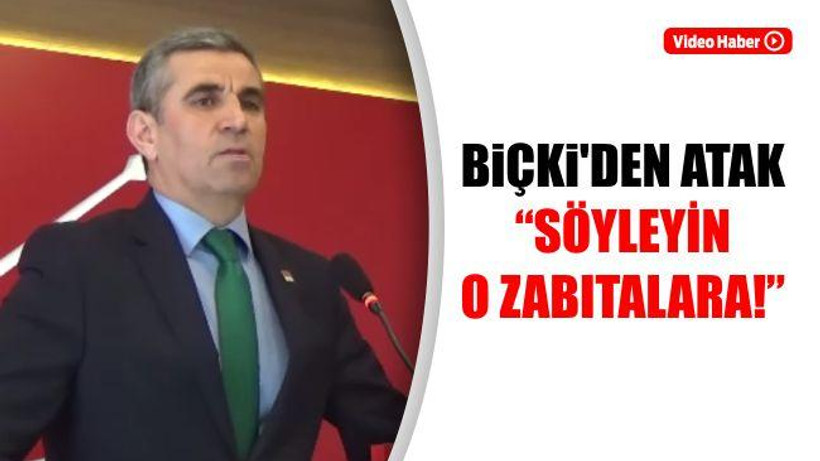 Biçki'den atak; "Söyleyin o zabıtalara!"