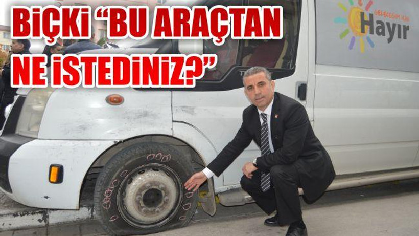 Biçki: "Bu araçtan ne istediniz?"