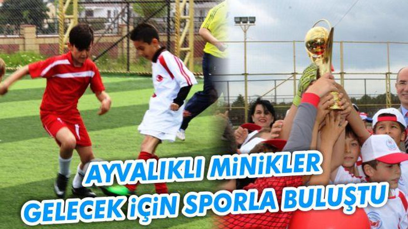 Ayvalıklı minikler gelecek için sporla buluştu
