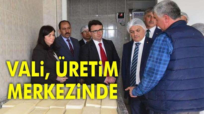 Vali üretim merkezinde