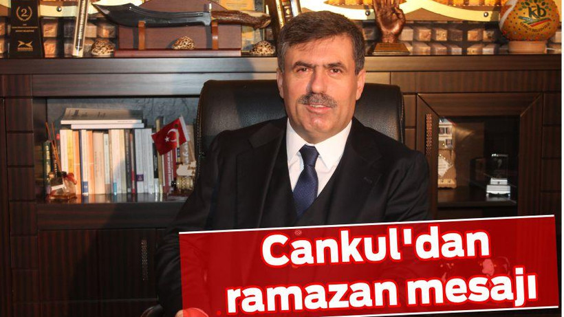 Cankul’dan ramazan mesajı