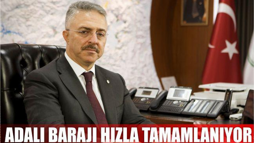 Adalı Barajı hızla tamamlanıyor