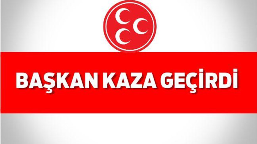 BAŞKAN KAZA GEÇİRDİ
