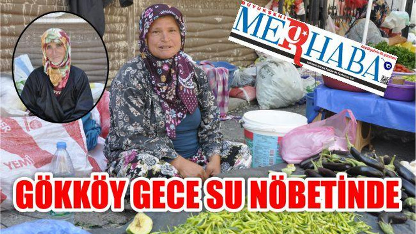 GÖKKÖY GECE SU NÖBETİNDE