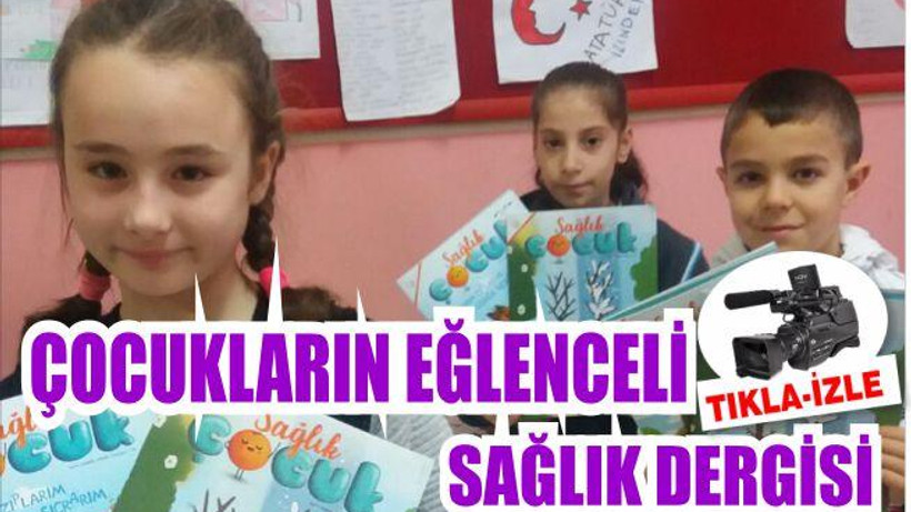 ÇOCUKLARIN EĞLENCELİ SAĞLIK DERGİSİ