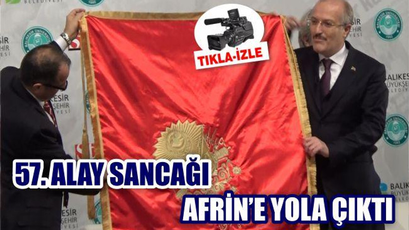 57. ALAY SANCAĞI AFRİN'E YOLA ÇIKTI