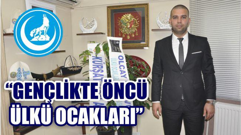 “GENÇLİKTE ÖNCÜ ÜLKÜ OCAKLARI”