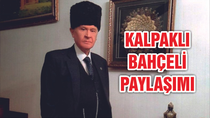 MHP’den kalpaklı Bahçeli paylaşımı