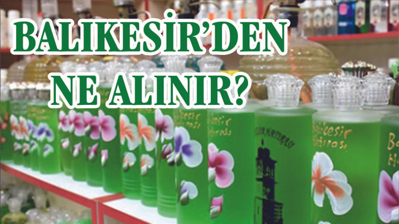 Balıkesir’den Ne Alınır?
