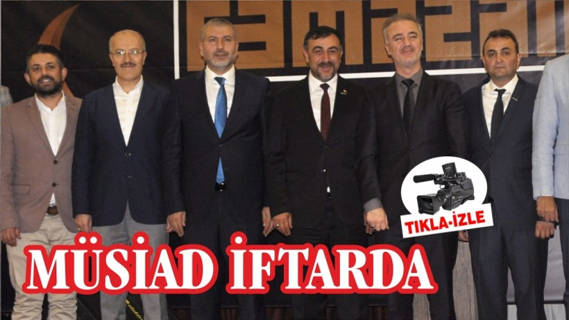 MÜSİAD İFTARDA BULUŞTU