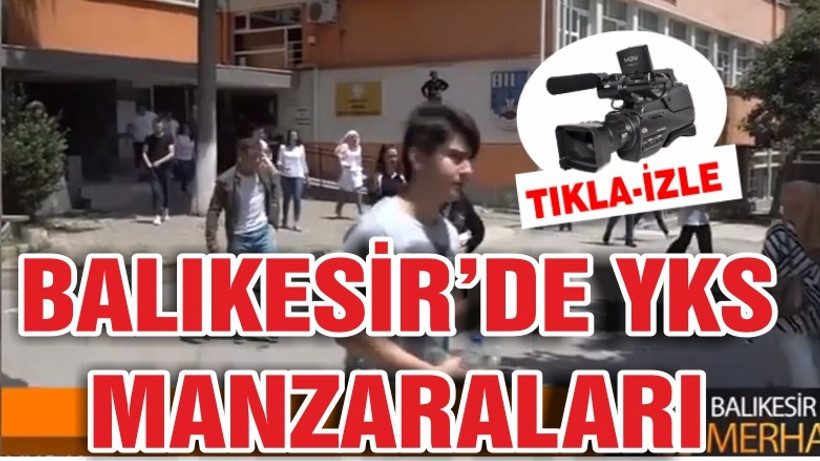 BALIKESİR'DE YKS HEYECANI
