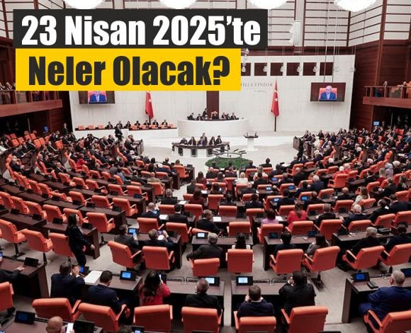 Tbmm'Nin 23 Nisan Programı Belli Oldu! İşte Merak Edilenler