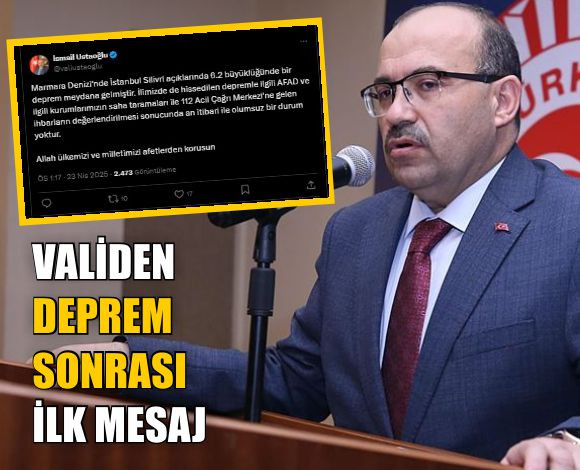 Vali Ustaoğlu’ndan Deprem Açıklaması