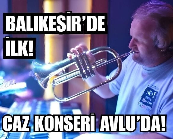 Balıkesir’de İlk Caz Konseri Avlu’da