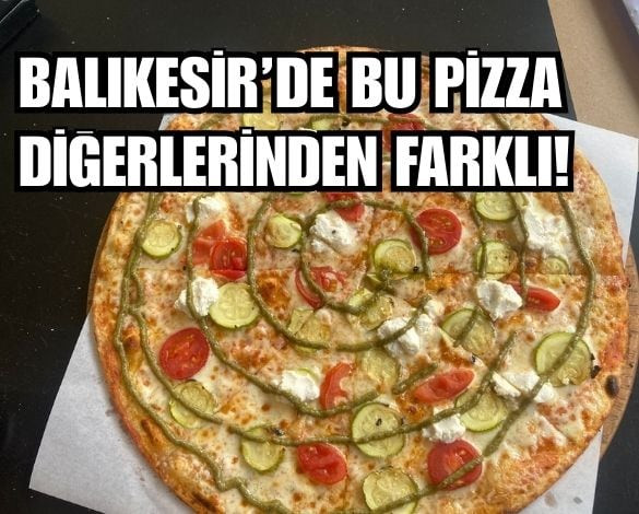 Balıkesir'De Pizza Severlere Şaşırtıcı Alternatif