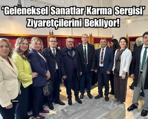 Geleneksel Sanatlar Balıkesir’de Sergileniyor