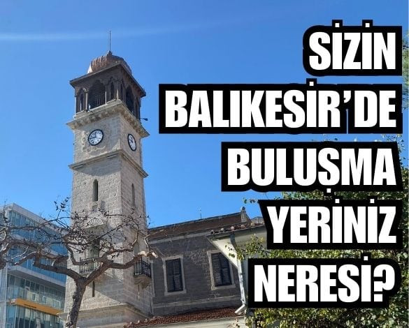 Balıkesirlilerin Ortak Buluşma Noktaları