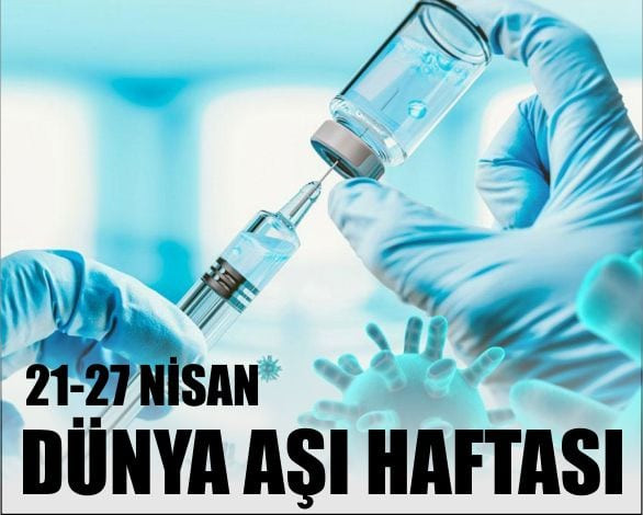 21-27 Nisan Dünya Aşı Haftası