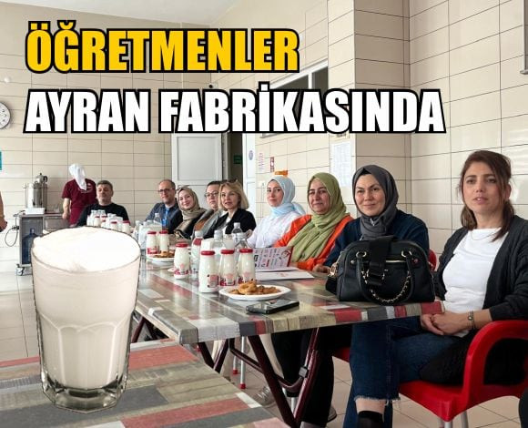 Ayran Fabrikası Kapılarını Akademi Öğretmenlerine Açtı
