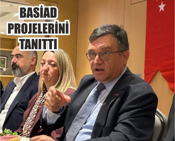 Basiad Projelerini Anlattı