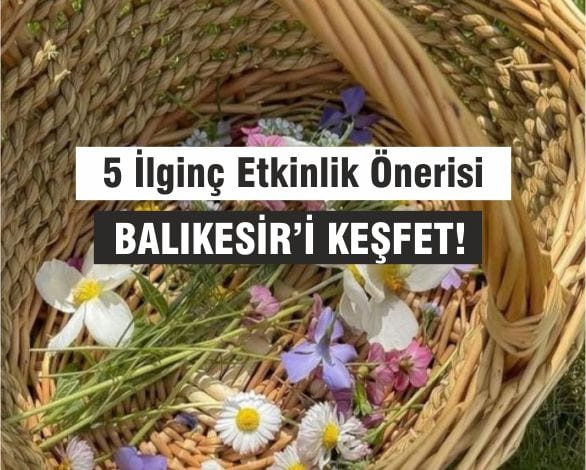 Balıkesir’de Mayıs Ayında Yapılabilecek Etkinlikler