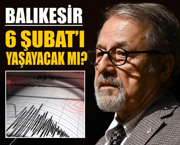 Prof. Dr. Naci Görür’den Olası Balıkesir Depremine İlişkin Açıklama!