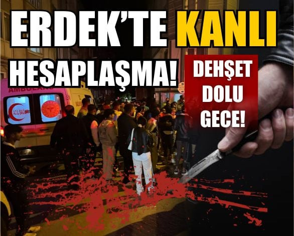 Erdekte Gece Yarısı Dehşeti!