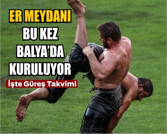 Balya’da Kıran Kırana Güreş Heyecanı!