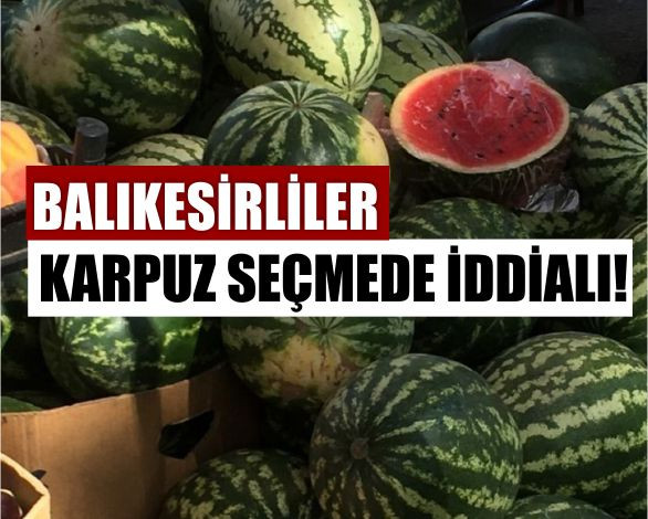 Balıkesir'De Tatlı Karpuz Böyle Seçiliyor