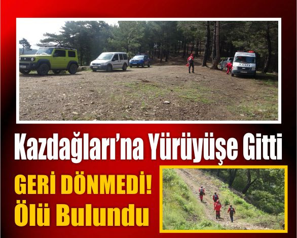 Kazdağları’na Yürüyüşe Giden Adam Ölü Bulundu