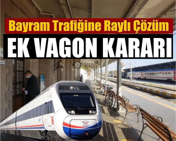 Trenlere Ek Vagon Bayrama Özel