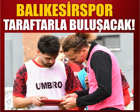 Balıkesirspor Taraftarlarıyla Buluşuyor