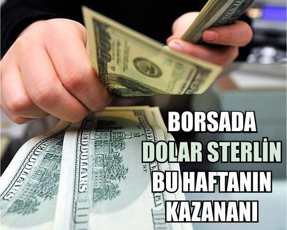 Borsada Dolar Sterlin Bu Haftanın Kazananı
