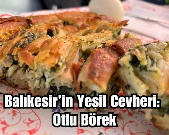 Balıkesir'In Yöresel Otlu Böreği