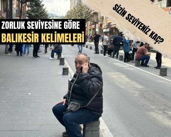 Zorluk Seviyesine Göre Balıkesirlilerin Bildiği Kelimeler