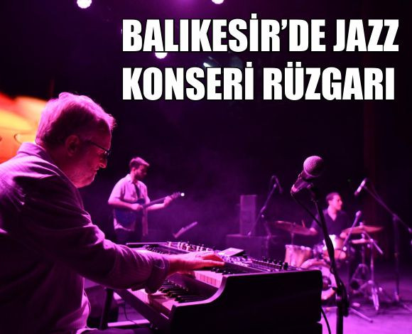 Balıkesir’de Caz Konserine Yoğun Ilgi
