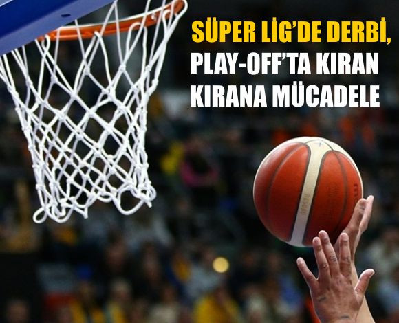 Basketbolda 2–6 Mayıs 2025 Haftalık Maç Programı