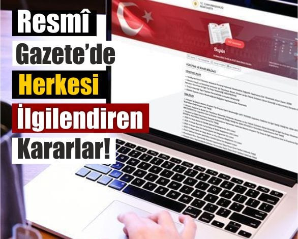 Resmi Gazetede Bugün: İşte 30 Maddelik Liste!