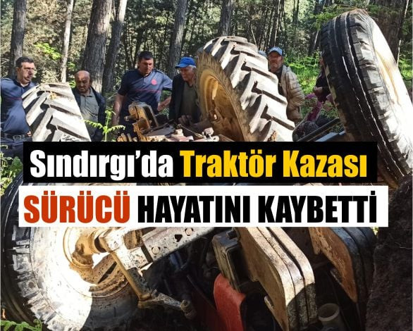 Sındırgı’da Traktör Kazası: Sürücü Hayatını Kaybetti