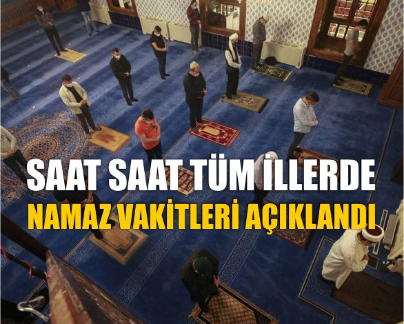 81 İl İçin Namaz Saatleri Belli Oldu