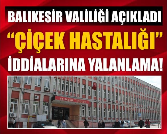 Balıkesir Valiliğinden Açıklama Gecikmedi! 