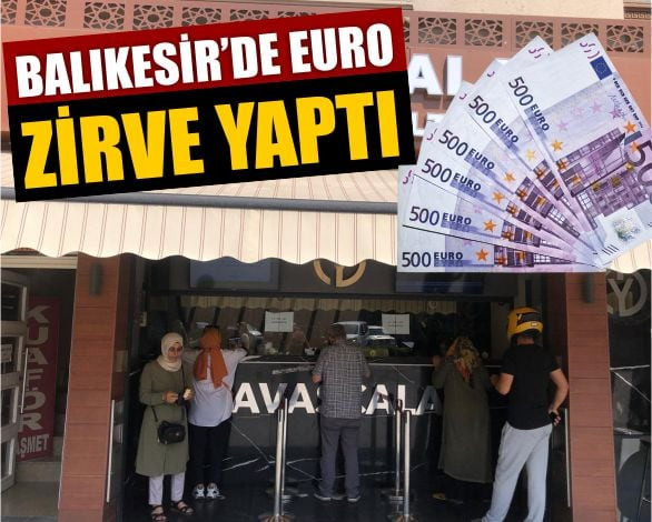 Balıkesir’de Euro Zirve Yaptı